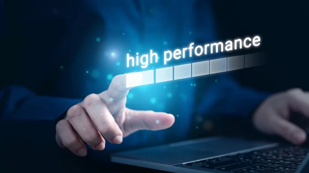 High Performance and Speed